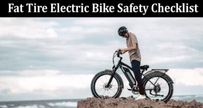 Fat Tire Electric Bike Safety Checklist Best Practices to Stay Protected