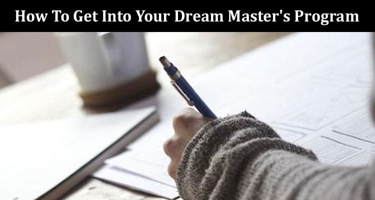 How To Get Into Your Dream Master's Program as a Busy Homeowner