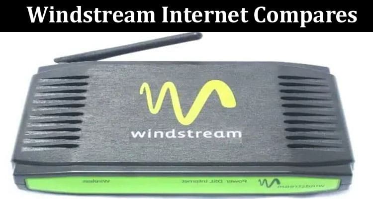 How Windstream Internet Compares to Other Internet Providers