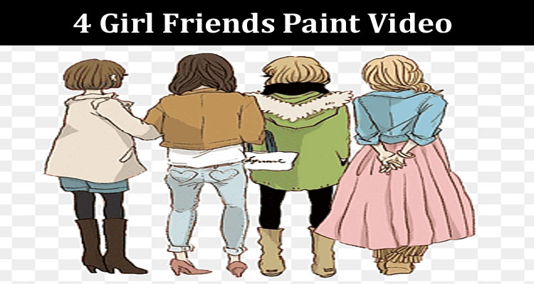 Latest News 4 Girl Friends Paint Video