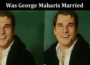Latest News Was George Maharis Married