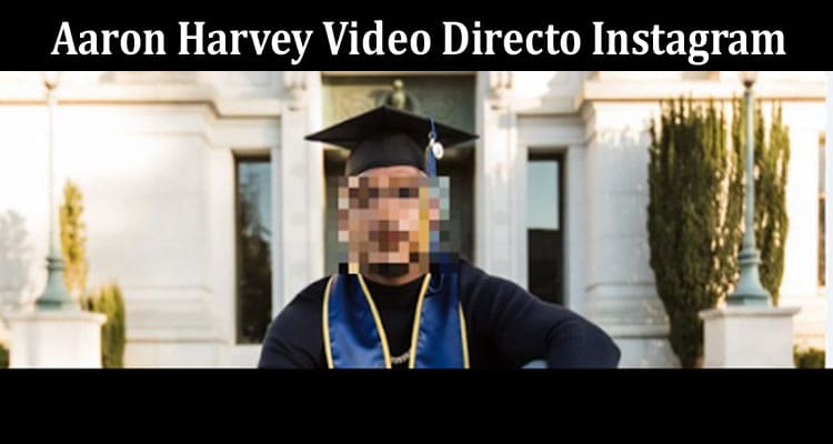 Latest News Aaron Harvey Video Directo Instagram
