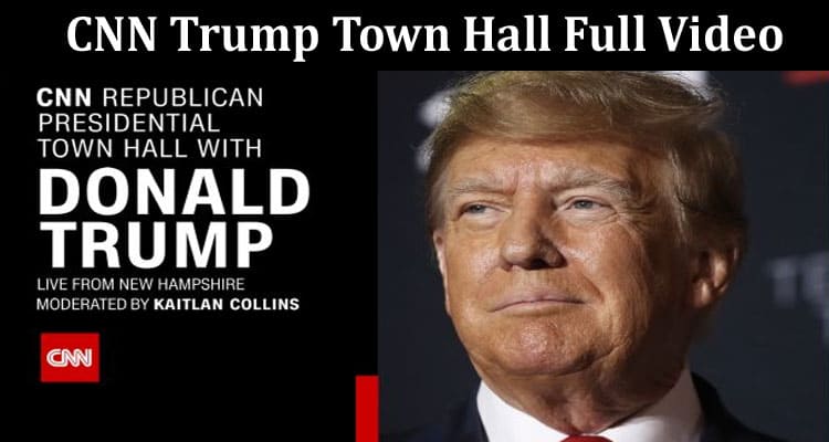 Latest News CNN Trump Town Hall Full Video