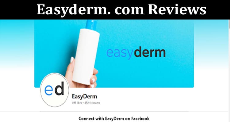 Latest News Easyderm. com Reviews