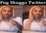 Latest News Fng Shugga Twitter