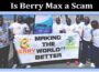 Latest News Is Berry Max A Scam