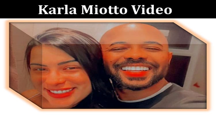 Latest News Karla Miotto Video
