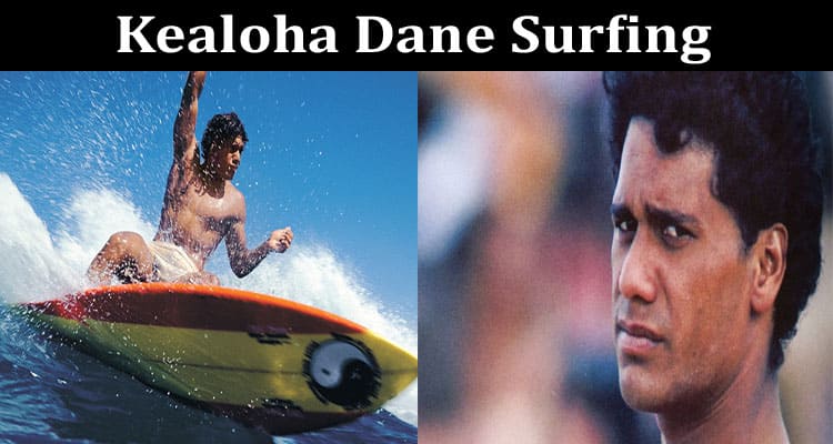 Latest News Kealoha Dane Surfing