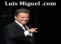 Latest News Luis Miguel .com