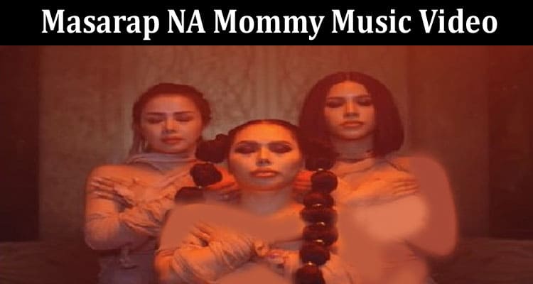 Latest News Masarap Na Mommy Music Video