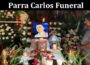 Latest News Parra Carlos Funeral
