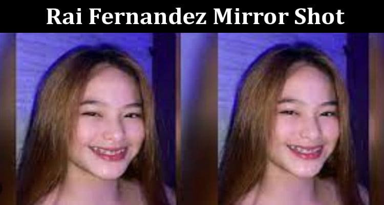 Latest News Rai Fernandez Mirror Shot