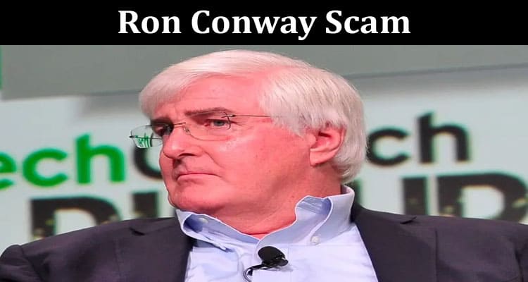 Latest News Ron Conway Scam