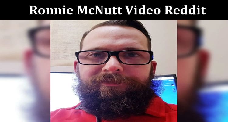 Latest News Ronnie Mcnutt Video Reddit