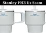 Latest News Stanley 1913 Us Scam