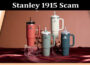 Latest News. Stanley 1915 Scam