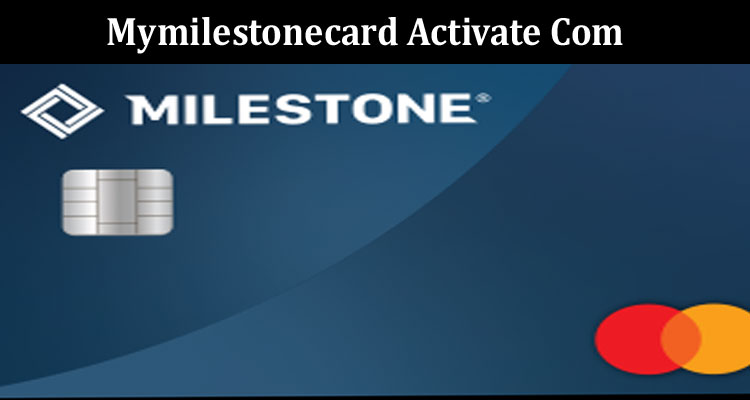 Latest News. Mymilestonecard Activate Com