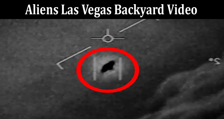 Latest News Aliens Las Vegas Backyard Video