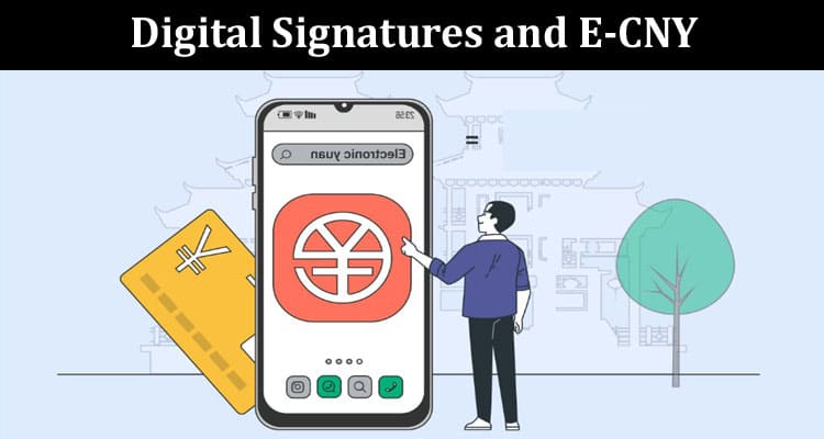 A Technical Overview Digital Signatures and E-CNY