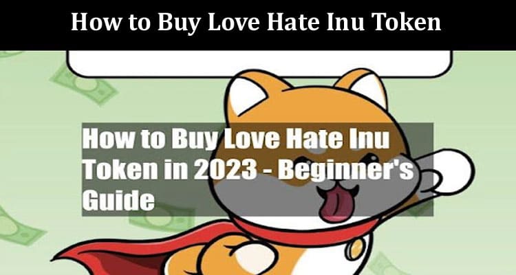 How to Buy Love Hate Inu Token - Beginners Guide for 2023