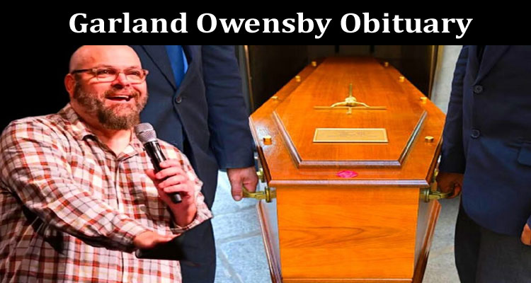 Latest News Garland Owensby Obituary