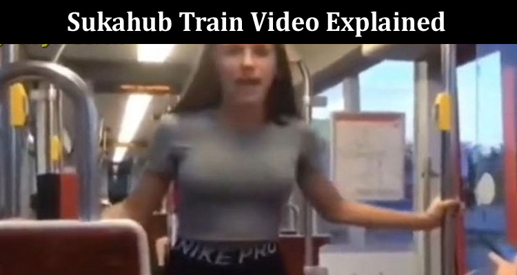 Latest News Sukahub Train Video Explained