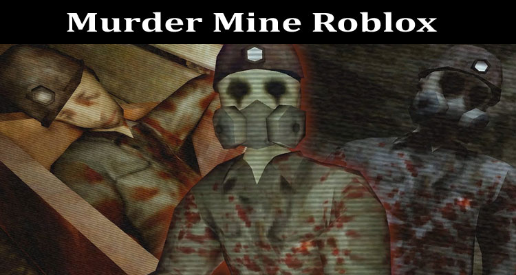 Latest News Murder Mine Roblox