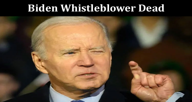 Latest News Biden Whistleblower Dead