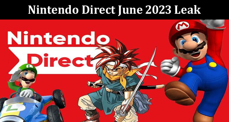Latest News Nintendo Direct June 2023 Leak