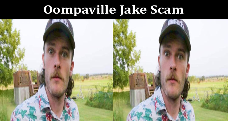 Latest News Oompaville Jake Scam