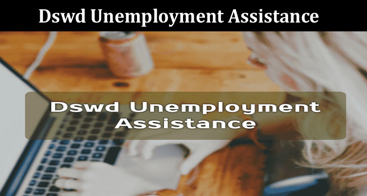Latest News Dswd Unemployment Assistance