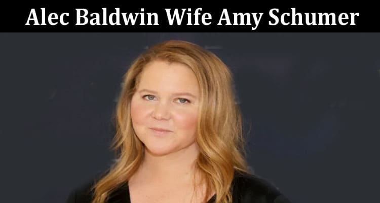Latest News Alec Baldwin Wife Amy Schumer