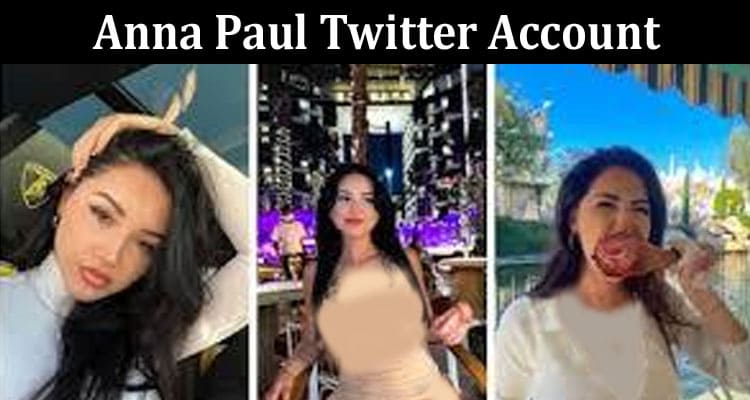 Latest News Anna Paul Twitter Account