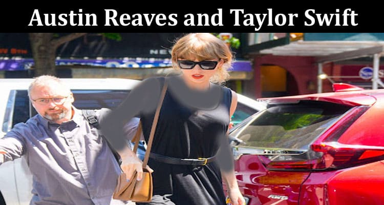 Latest News Austin Reaves And Taylor Swift
