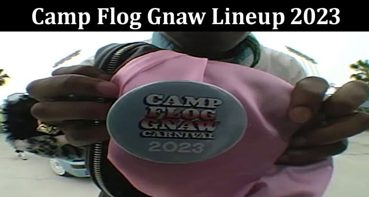 Latest News Camp Flog Gnaw Lineup 2023
