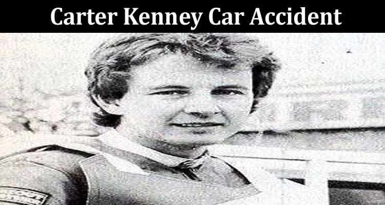Latest News Carter Kenney Car Accident