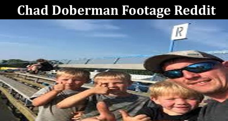 Latest News Chad Doberman Footage Reddit