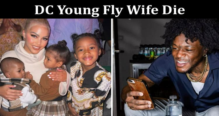 Latest News Dc Young Fly Wife Die