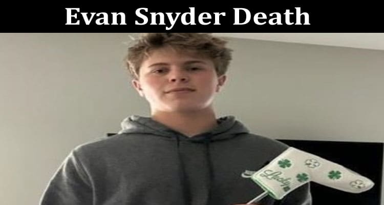 Latest News Evan Snyder Death
