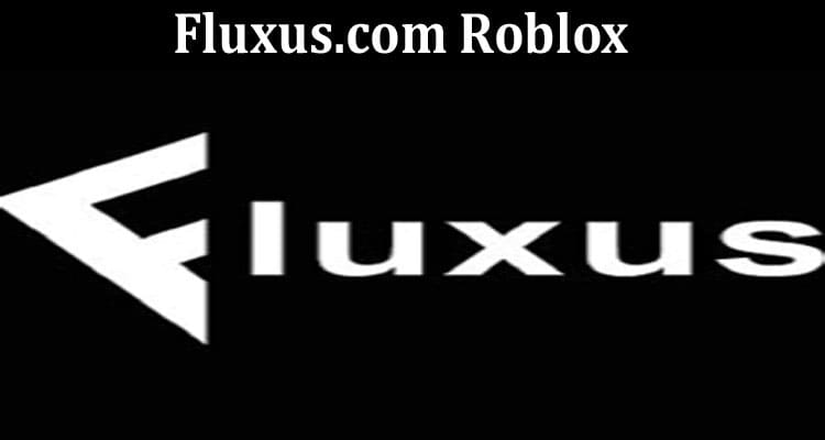 Latest News Fluxus.com Roblox