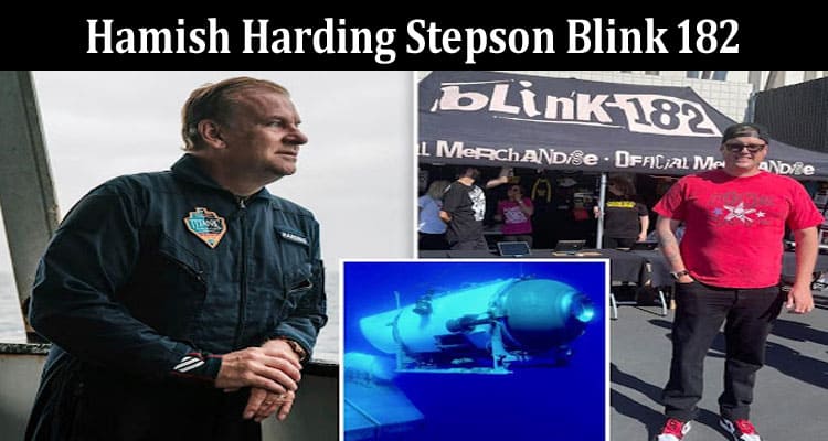 Latest News Hamish Harding Stepson Blink 182