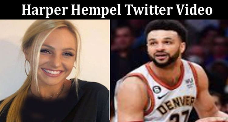 Latest News Harper Hempel Twitter Video