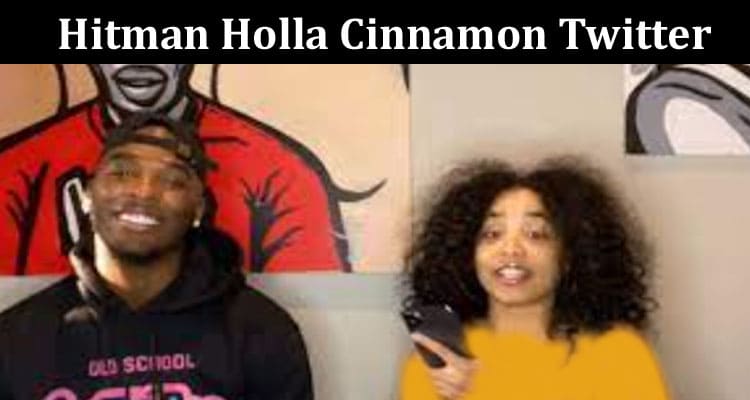 Latest News Hitman Holla Cinnamon Twitter