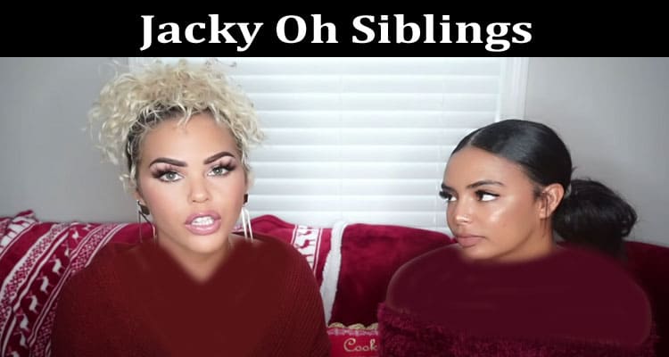 Latest News Jacky Oh Siblings