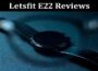 Latest News Letsfit E22 Reviews