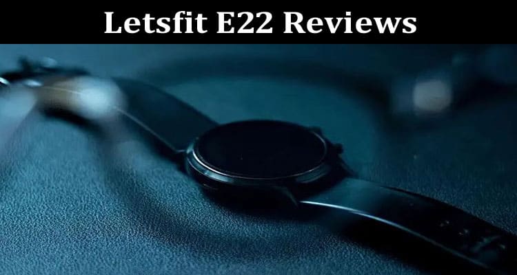Latest News Letsfit E22 Reviews