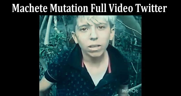 Latest News Machete Mutation Full Video Twitter
