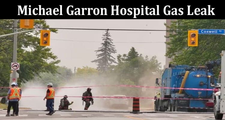 Latest News Michael Garron Hospital Gas Leak