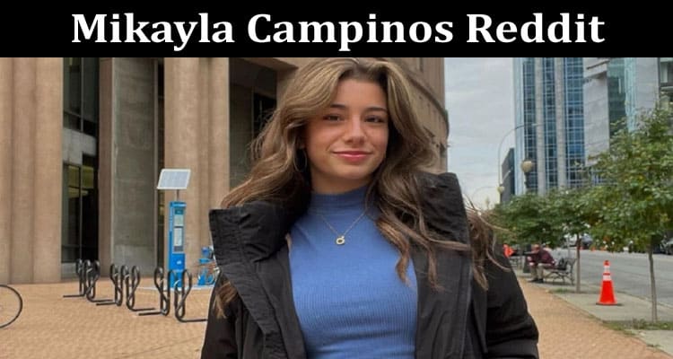 Latest News Mikayla Campinos Reddit