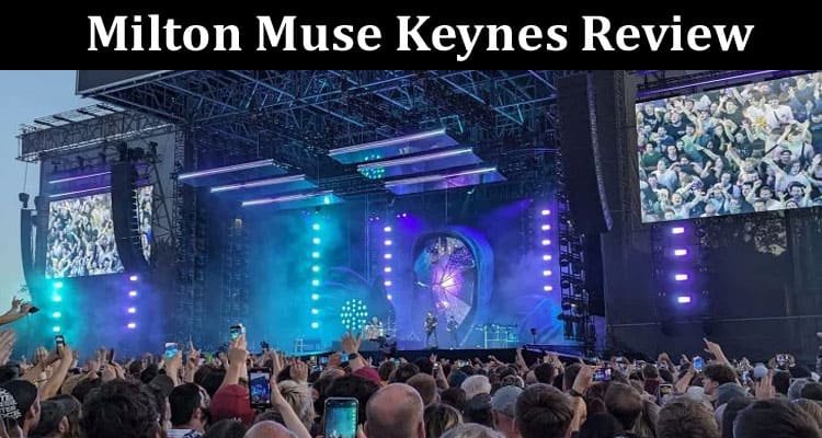 Latest News Milton Muse Keynes Review